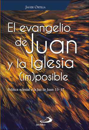 EL EVANGELIO DE JUAN Y LA IGLESIA (IM)POSIBLE