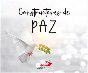 CONSTRUCTORES DE PAZ