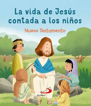 LA VIDA DE JESÚS CONTADA A LOS NIÑOS