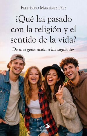 ¿QUÉ HA PASADO CON LA RELIGIÓN Y EL SENTIDO DE LA VIDA?