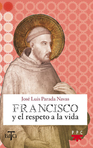 FRANCISCO DE ASÍS Y EL RESPETO A LA VIDA