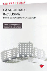 LA SOCIEDAD INCLUSIVA: ENTRE EL REALISMO Y LA AUDACIA