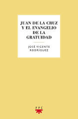 JUAN DE LA CRUZ Y EL EVANGELIO DE LA GRATUIDAD