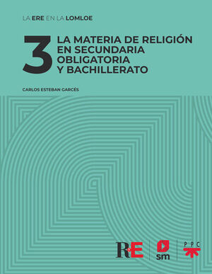 3 LA MATERIA DE RELIGIÓN EN SECUNDARIA OBLIGATORIA Y BACHILLERATO