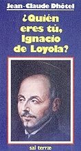 QUIÉN ERES TÚ, IGNACIO DE LOYOLA?