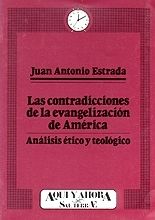 LAS CONTRADICCIONES DE LA EVANGELIZACIÓN DE AMÉRICA