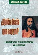 QUIÉN DECÍS QUE SOY YO? ENCUENTRO CON EL JESÚS HISTÓRICO EN LA ORACIÓN