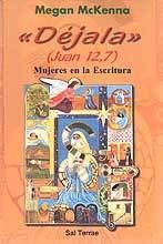 DÉJALA» (JUAN 12,7)