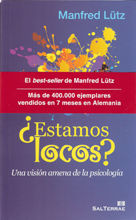 ESTAMOS LOCOS? UNA VISIÓN AMENA DE LA PSICOLOGÍA