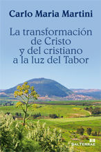 LA TRANSFORMACIÓN DE CRISTO Y DEL CRISTIANO A LA LUZ DEL TABOR