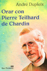 ORAR CON PIERRE TEILHARD DE CHARDIN