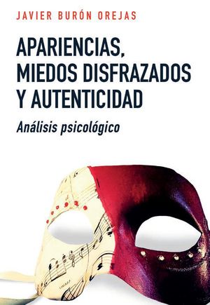 APARIENCIAS, MIEDOS DISFRAZADOS Y AUTENTICIDAD