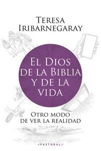 DIOS DE LA BIBLIA Y DE LA VIDA, EL