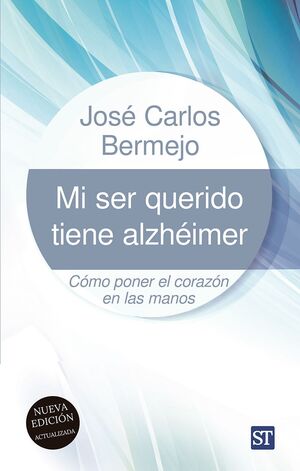 MI SER QUERIDO TIENE ALZHÉIMER - NUEVA EDICIÓN ACTUALIZADA