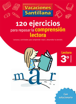 VACACIONES SANTILLANA 3 PRIMARIA 120 EJERCICIOS PARA MEJORAR LA COMPRENSION LECTORA