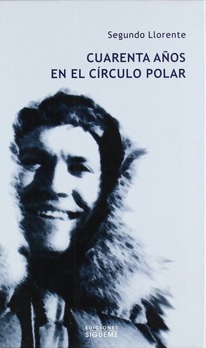 CUARENTA AÑOS EN EL CIRCULO POLAR