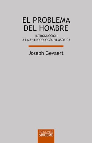 EL PROBLEMA DEL HOMBRE. ANTROPOLOGÍA