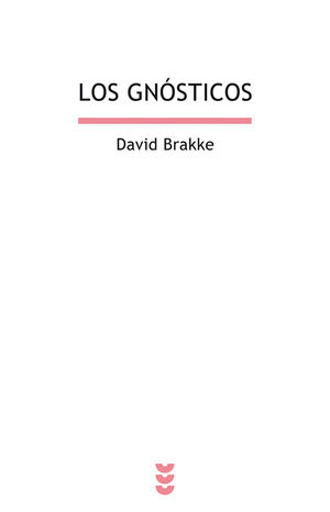 LOS GNÓSTICOS (NUEVA EDICIÓN REVISADA)