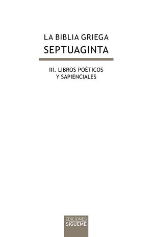 LA BIBLIA GRIEGA SEPTUAGINTA: III. LIBROS POÉTICOS Y SAPIENCIALES