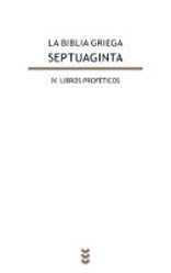 LA BIBLIA GRIEGA SEPTUAGINTA IV. LIBROS PROFÉTICOS