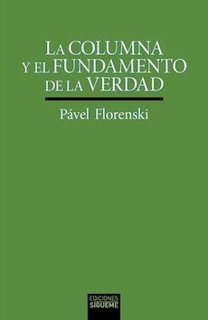 LA COLUMNA Y EL FUNDAMENTO DE LA VERDAD (NUEVA ED.)