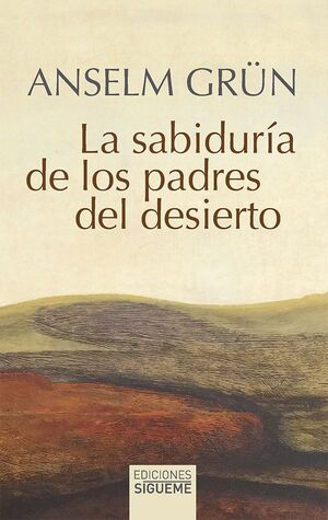 LA SABIDURIA DE LOS PADRES DEL DESIERTO