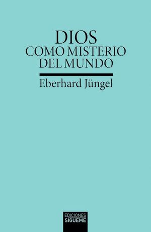 DIOS COMO MISTERIO DEL MUNDO