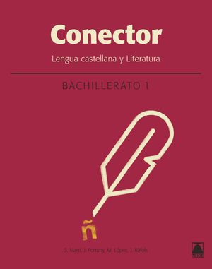 CONECTOR. LENGUA CASTELLANA Y LITERATURA 1. BACHILLERATO (CATALUNYA)