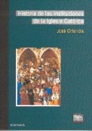 HISTORIA DE LAS INSTITUCIONES DE LA IGLESIA CATÓLICA