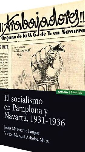 EL SOCIALISMO EN PAMPLONA Y NAVARRA, 1931-1936