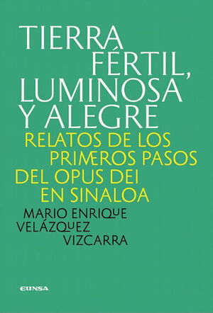 TIERRA FÉRTIL, LUMINOSA Y ALEGRE