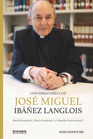 CONVERSACIONES CON JOSÉ MIGUEL IBÁÑEZ LANGLOIS