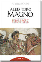 ALEJANDRO MAGNO. HÉROE, LÍDER Y CONQUISTADOR