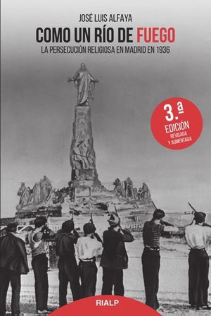COMO UN RÍO DE FUEGO 3ª EDICIÓN REVISADA AUMENTADA