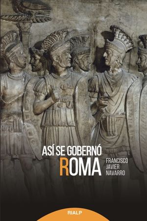 ASÍ SE GOBERNÓ ROMA
