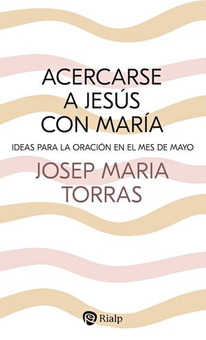 ACERCARSE A JESÚS CON MARÍA (2ª EDICION)