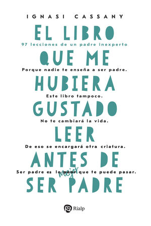 EL LIBRO QUE ME HUBIERA GUSTADO LEER ANTES DE SER PADRE