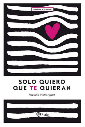SOLO QUIERO QUE TE QUIERAN