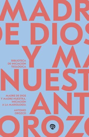 MADRE DE DIOS Y MADRE NUESTRA (12ª EDICIÓN)