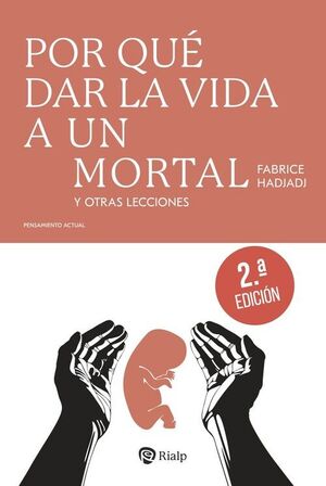 POR QUÉ DAR LA VIDA A UN MORTAL (2ª EDICIÓN)