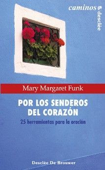 POR LOS SENDEROS DEL CORAZÓN. 25 HERRAMIENTAS PARA LA ORACIÓN