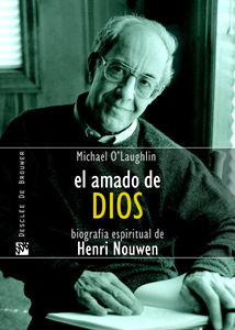 EL AMADO DE DIOS. BIOGRAFÍA ESPIRITUAL DE HENRI NOUWEN