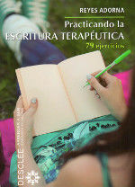 PRACTICANDO LA ESCRITURA TERAPÉUTICA