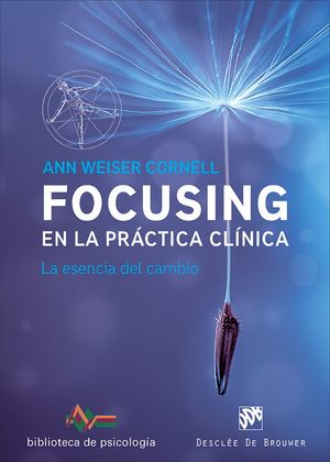 FOCUSING EN LA PRÁCTICA CLÍNICA. LA ESENCIA DEL CAMBIO