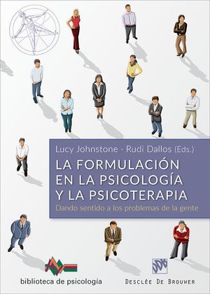 LA FORMULACIÓN EN LA PSICOLOGÍA Y LA PSICOTERAPIA. DANDO SENTIDO A LOS PROBLEMAS DE LA GENTE