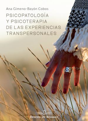 PSICOPATOLOGIA Y PSICOTERAPIA DE LAS EXPERIENCIAS TRANSPERS
