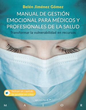 MANUAL DE GESTION EMOCIONAL PARA MEDICOS Y PROFESIONALES SA