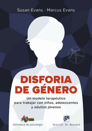 DISFORIA DE GÉNERO. UN MODELO TERAPÉUTICO PARA TRABAJAR CON NIÑOS, ADOLESCENTES