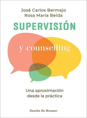 SUPERVISIÓN Y COUNSELLING. UNA APROXIMACIÓN DESDE LA PRÁCTICA