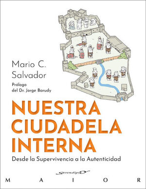 NUESTRA CIUDADELA INTERNA. DESDE LA SUPERVIVENCIA A LA AUTENTICIDAD